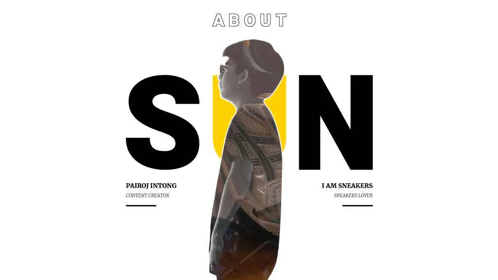 ซัน - I Am Sneakers – ไอ แอม สนีกเกอร์ / คอนเทนต์ ครีเอเตอร์ (Content Creator) บ้ารองเท้า ที่อยากถ่ายทอดเรื่องราวผ่าน video และ podcast